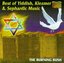 The Best of Yiddish, Klezmer & Sephardic Music