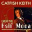 Live at the Half Moon by Catfish Keith (2009-10-09)