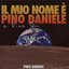 Il Mio Nome E Pino Daniele E Vivo Qui