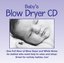 Baby's Blow Dryer: Hair Dryer Sound CD