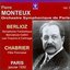 Pierre Monteux conducts Orchestre Symphonique de Paris Vol. 1 - Berlioz: Symphonie Fantastique; Benvenuto Cellini Overture; Overture to Les Troyens a Carthage / Chabrier: Fete Polonaise (recorded 1930)