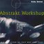 Abstrakt Workshop - A Collection of Trip Hop and Jazz