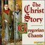 The Christ Story-Gregorian Chants