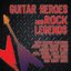 Guitar Heroes & Rock Legends