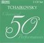 50 Classical Performances: Tchaikovsky