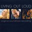 Living Out Loud: Original Soundtrack Recording