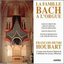Organ Music From the Bach Family