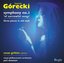 GÃ³recki: Symphony No. 3; Three pieces in old style