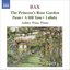 Bax: The Princess's Rose Garden: Aean; A Hill Tune; Lullaby