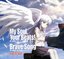 MY SOUL, YOUR BEATS!/BRAVE SONG(CD+DVD)(ltd.ed.)