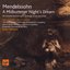 Mendelssohn/Shakespeare: A Midsummer Nights Dream
