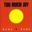 Gods & Sods by Too Much Joy (1999-09-21)