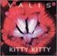 Valis/Kitty Kitty