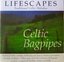 Lifescapes: Celtic Bagpipes