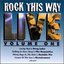 Rock This Way Live, Vol. 1