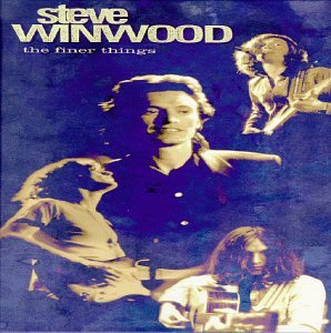 Steve Winwood - Finer Things (63 tracks) +Album Reviews