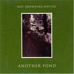 Not Drowning Waving - Another Pond (23 tracks)