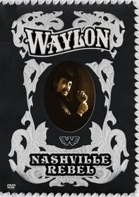 Waylon Jennings: Nashville Rebel