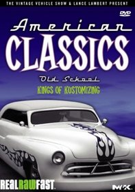 American Classics: Old School - Kings of Kustomizing