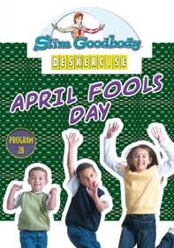 Slim Goodbody Deskercises: April Fools Day