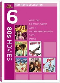 MGM Movie Collection - 6 80s Movies (Valley Girl / The Rachel Papers / Losin' It / The Last American Virgin / Class / Zapped!)