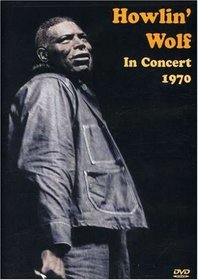 Howlin Wolf: In Concert 1970