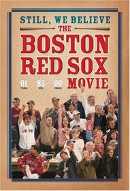 Still, We Believe - The Boston Red Sox Movie