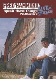 Fred Hammond: Speak Those Things: Pol, Chapter 3 - Live in Chicago