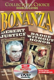 Bonanza: Desert Justice/Badge Without Honor