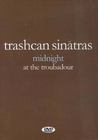 Trashcan Sinatras: Midnight at the Troubadour