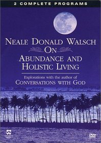 Neale Donald Walsch - On Abundance and Holistic Living