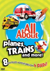 All About: Planes, Trains and More!