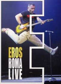 Eros Ramazzotti: Eros Live in Rome