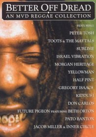 Better Off Dread: An MVD Reggae Collection