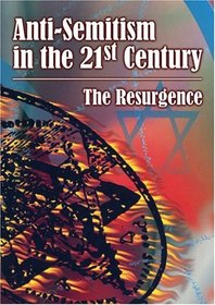 Anti-Semitism in the 21st Century: The Resurgence - The Critically Acclaimed PBS Documentary by Emmy Award Winner Andrew Goldberg