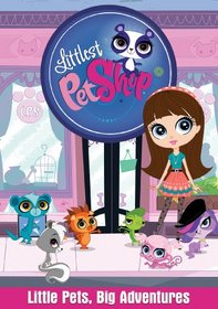 The Littlest Pet Shop: Little Pets, Big Adventures