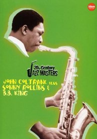 20th Century Jazz Masters: John Coltrane/Sonny Rollins/B.B. King