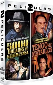 Dos Peliculas Mexicanas: 5000 Dolares de Recompensa/Tengo Que Matarlos