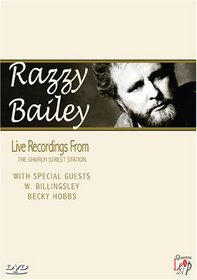 Razzy Bailey: Live Recordings from the Church Street Station