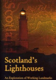 Scotland's Lighthouses: An Exploration of Working Landmarks