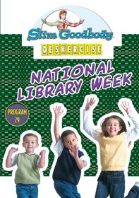 Slim Goodbody Deskercises: National Library Week