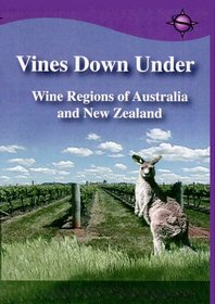 Vines Down Under Wine Regions of Australia and New Zealand