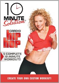 10 Minute Solution: Cardio Hip Hop