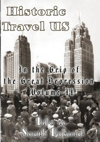 Historic Travel US In the Grip of The Great Depression Volume II