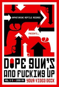 Dope, Guns & Fucking up Your Videodeck, Vol. 1-3 1990-94