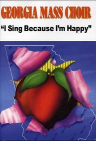 Georgia Mass Choir: I Sing Because I'm Happy