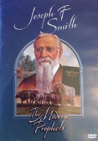 The Modern Prophets: Joseph F Smith