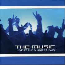 The Music: Live at the Blank Canvas