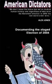 American Dictators: Documenting the Staged Election of 2004