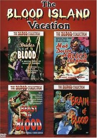 The Blood Island Vacation (Brides of Blood / The Mad Doctor of Blood Island / Beast of Blood / Brain of Blood)